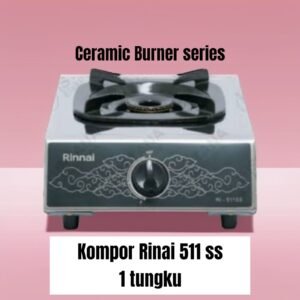 Kompor Rinai 511-SS (1 tungku) (ceramic burner series)